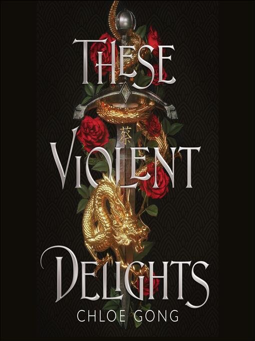 Title details for These Violent Delights by Chloe Gong - Available